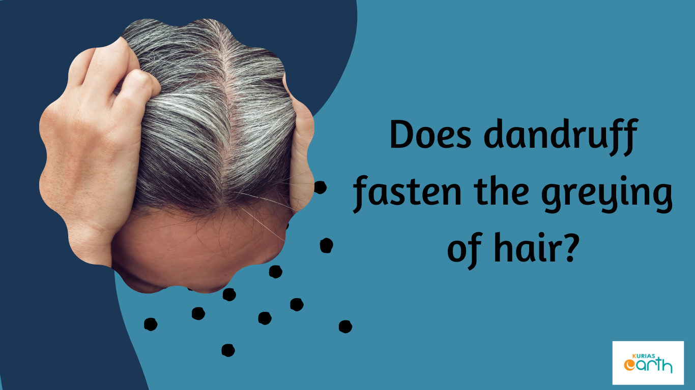 Does dandruff fasten the greying of hair?