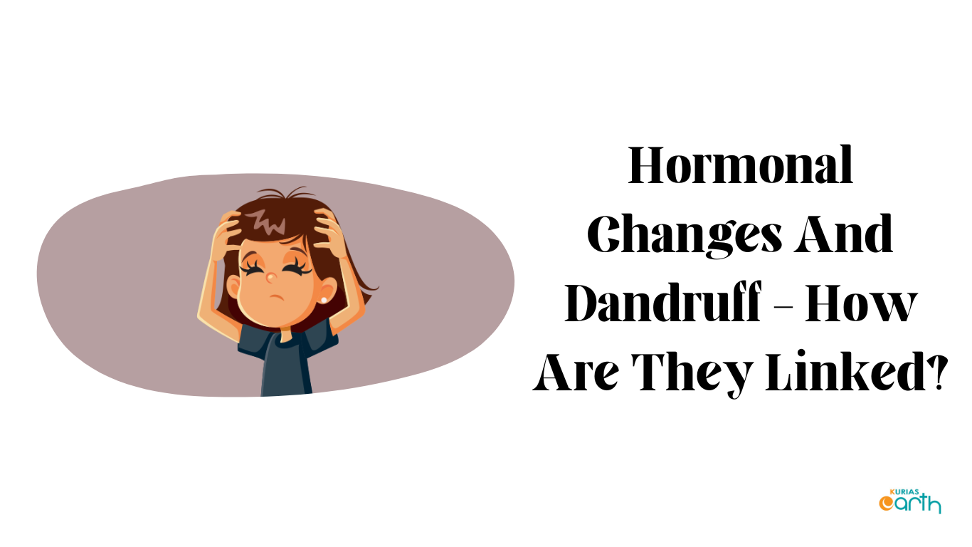 Hormonal Changes And Dandruff – How Are They Linked?