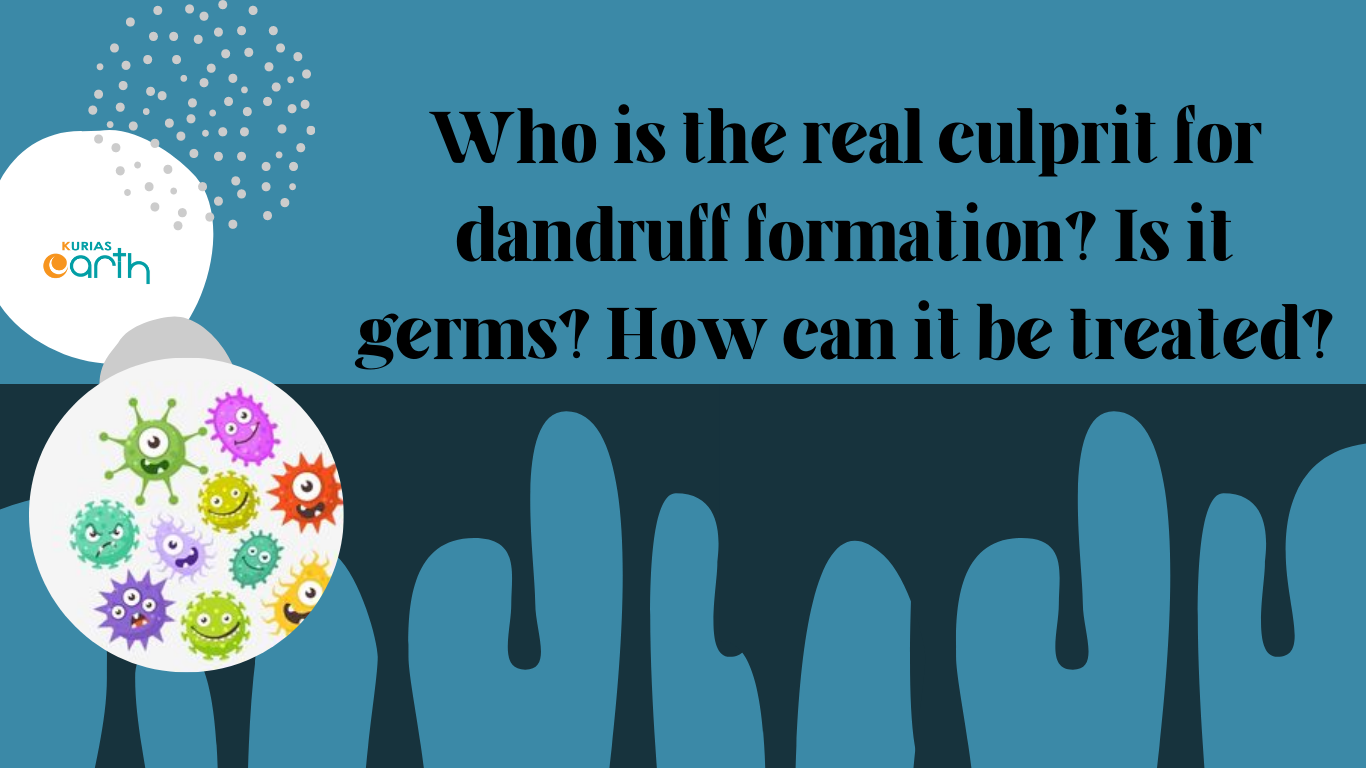 Who is the Real Culprit for Dandruff Formation? Is it Germs? How can it be Treated?